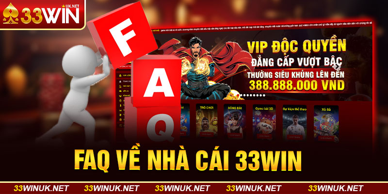 FAQ Về Nhà Cái 33WIN