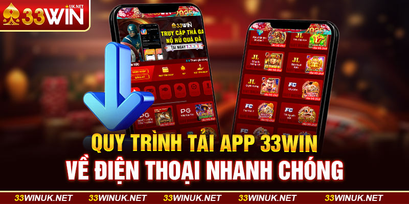 Quy Trình Tải App 33WIN Về Điện Thoại Nhanh Chóng